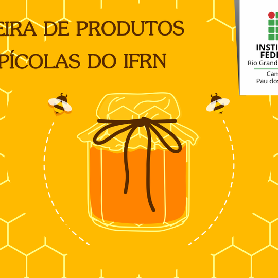 #53149 Concluintes do curso de Apicultura promovem “II Feira de Produtos Apícolas do IFRN”