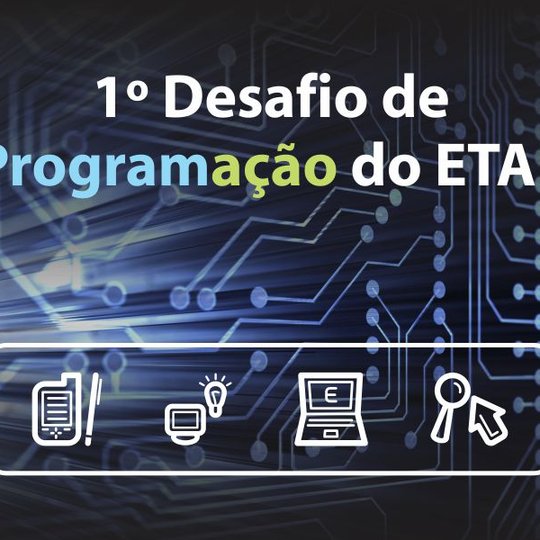 #53272 Lançado 1º Desafio de Programação do ETAL
