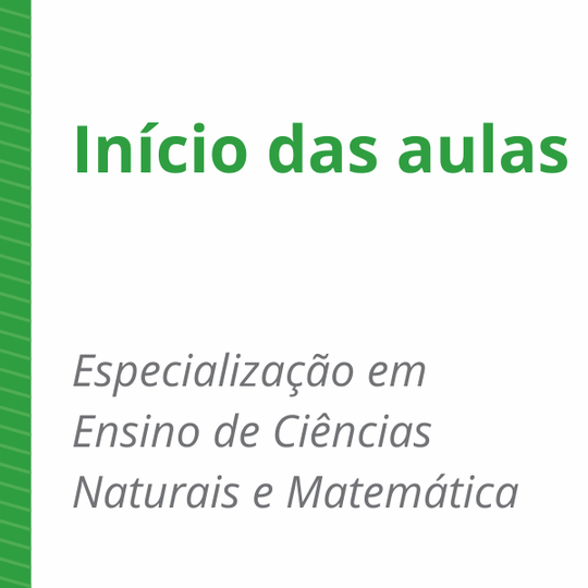 #53368 Aulas da Especialização em Ensino de Ciências Naturais e Matemática têm início na terça-feira (22)