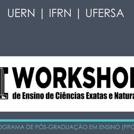 #53396 Abertas inscrições e submissões de trabalhos ao I Workshop de Ensino de Ciências Exatas e Naturais