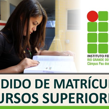 #53495 Alunos dos Cursos Superiores do Câmpus Pau dos Ferros devem efetuar pedido de matrícula