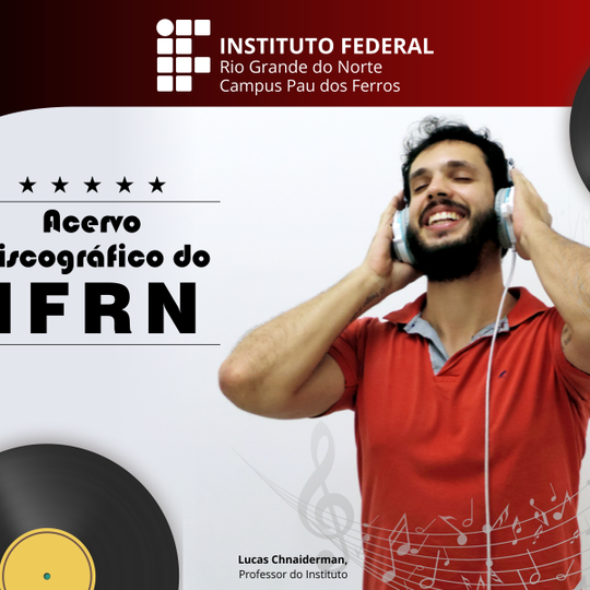 #53546 Campus continua recebendo mídias para construção do Acervo Discográfico do IFRN