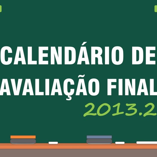 #53561 Divulgado calendário com datas das avaliações finais do semestre 2013.2