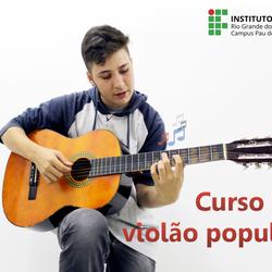 #53666 IFRN em Pau dos Ferros abre inscrições para curso gratuito de violão popular