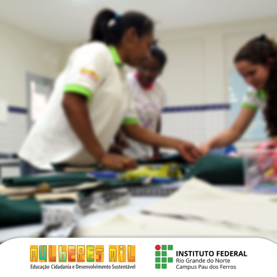 #53684 IFRN em Pau dos Ferros abre 30 vagas no curso de Costureira pelo Programa Mulheres Mil