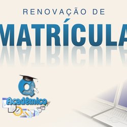 #53785 Secretaria Acadêmica convoca alunos para renovação de matrícula