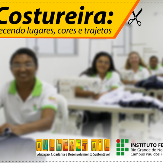 #53820 Publicado edital com 30 vagas para o curso de "Costureira: tecendo lugares, cores e trajetos"