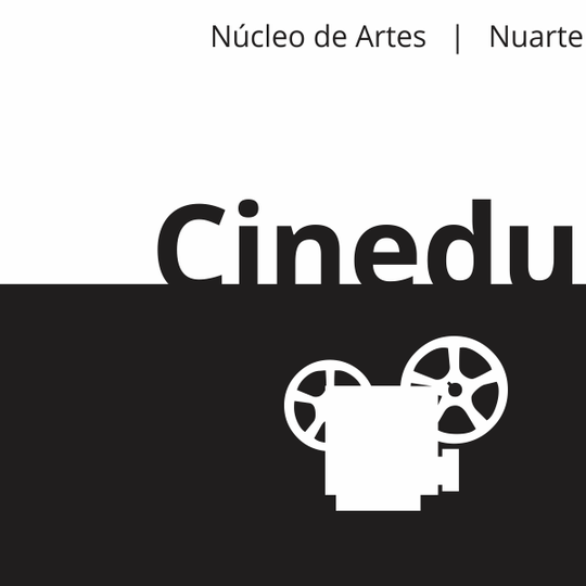 #53850 Núcleo de Artes do Campus Pau dos Ferros apresenta o CINEDUC