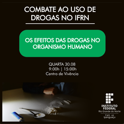 #5386 Projeto de Combate ao uso de drogas no IFRN encerra-se amanhã e contará com palestra sobre os efeitos das drogas no organismos