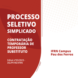 #54131 Campus Pau dos Ferros abre processo seletivo simplificado para professor substituto