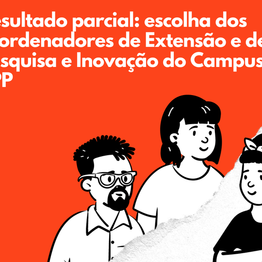 #54500 Comissão divulga resultado parcial do pleito para as coordenações de pesquisa e extensão