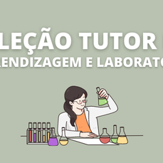 #54581 Seleções para Tutoria de Aprendizagem de Laboratório: resultados finais divulgados