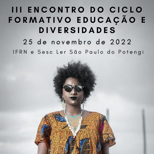 #54709 IFRN promove o “III Encontro Ciclo Formativo sobre Educação e Diversidades”