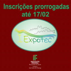 #54809 Campus São Paulo do Potengi prorroga prazo de inscrição de trabalhos para a I Expotec