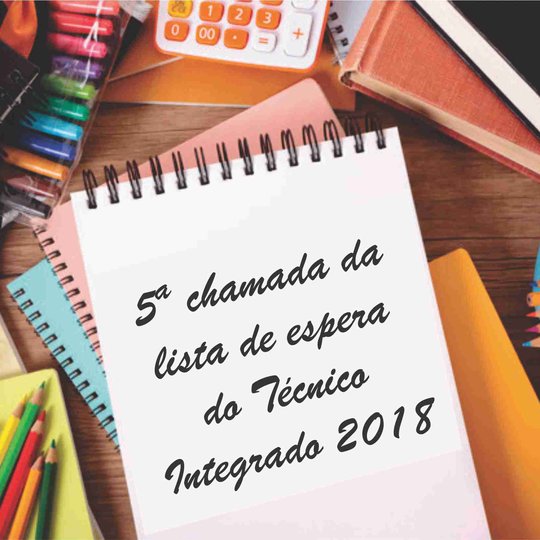#54929 Divulgada quinta chamada da lista de espera dos cursos Técnicos Integrados