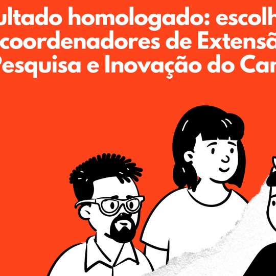 #54945 Comissão divulga resultado final do pleito para as coordenações de pesquisa e extensão
