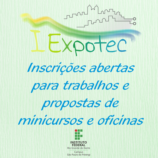 #55032 Campus São Paulo do Potengi abre inscrições de trabalhos para a Expotec