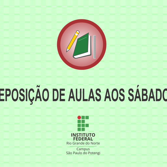 #55060 Campus São Paulo do Potengi divulga calendário de reposição de aulas aos sábados 