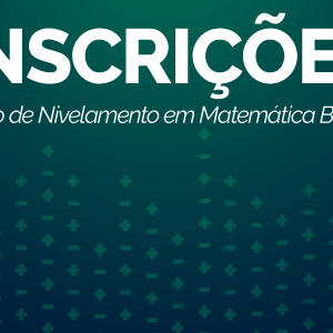#55120 Abertas as inscrições para o Curso de Nivelamento em Matemática Básica