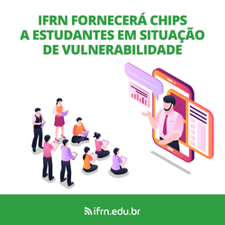#55202 IFRN fornecerá chips a estudantes em situação de vulnerabilidade