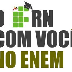 #55515 Projeto “O IFRN com você no ENEM” inscreve a partir do dia 19 de março  