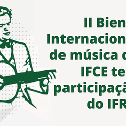 #55525  IFRN participa da II Bienal Internacional de Música do IFCE 