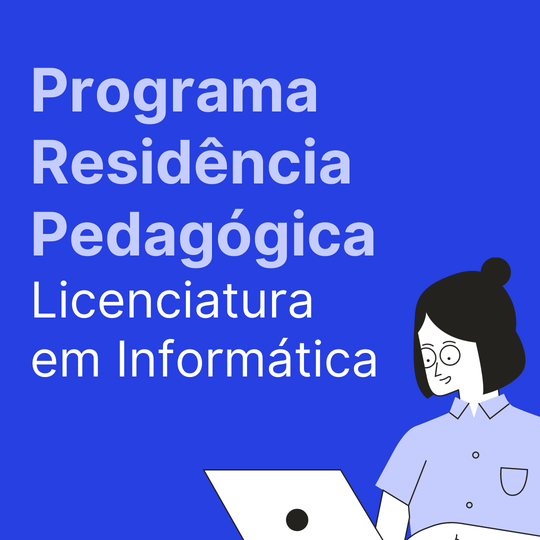 #5579 Inscrições abertas para Programa de Residência Pedagógica do curso de Licenciatura em Informática