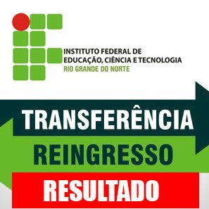 #5762 Divulgados os Resultados dos Editais de Transferência e Reingresso