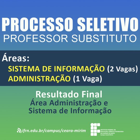 #5767 Divulgados os Resultados Finais do Processo Seletivo Simplificado para professor Substituto da Área de Administração e Sistema de Informação