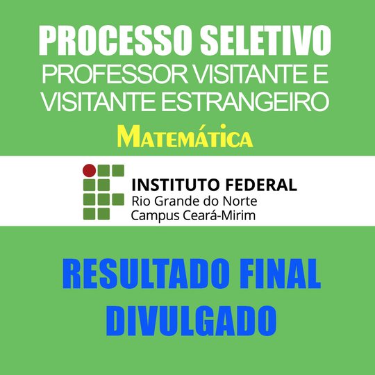 #5778 Comissão divulga resultado Final do Processo Seletivo Simplificado para professor Visitante ou Estrangeiro de Matemática