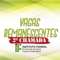 #5785 Campus Ceará-Mirim publica 2ª chamada de vagas remanescentes para turmas do técnico integrado