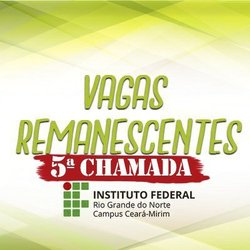 #5856 VAGAS REMANESCENTES Secretaria Acadêmica publica a 5ª chamada do Edital 37/2022 das vagas para os Cursos Técnicos em EBM e MSI