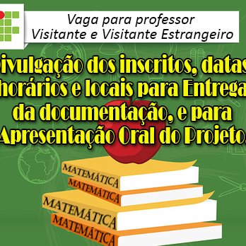 #5863 Comissão do Processo seletivo para professor visitante e visitante estrangeiro divulga inscritos, datas, horários e locais para Entrega da documentação, e para Apresentação Oral do Projeto​