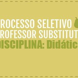 #5871 Processo seletivo para Professor Substituto de Didática recebe inscrições de 26/11 à 06/12 