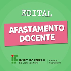#5878 Publicado edital interno de afastamento para capacitação de professores