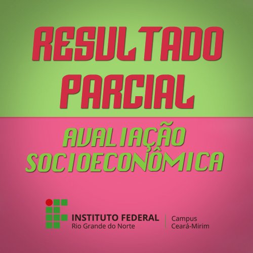 #5902 Resultados parciais de avaliação socioeconômica para o curso técnico subsequente são disponibilizados 