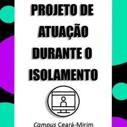 #5970 Servidores do Campus Ceará-Mirim desenvolvem projeto para o período de suspensão de aulas