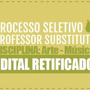 #5981 Divulgada a 2ª Retificação do edital do concurso para professor substituto da disciplina Artes / Música