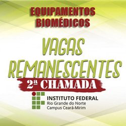 #5994 VAGAS REMANESCENTES Secretaria Acadêmica publica a 2ª chamada do Edital 37/2022 das vagas para o Curso Técnico em EBM