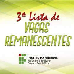 #6013 Secretaria Acadêmica publica a 3ª lista de vagas remanescentes relativas ao Edital Nº 44/2021-PROEN/IFRN