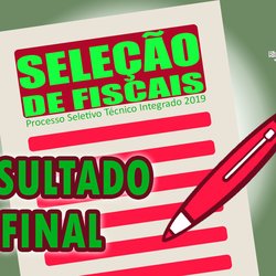 #6043 Divulgado o resultado Final da Seleção de Fiscais do Edital Nº 11/2019.