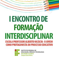 #6051 I Encontro de Formação Interdisciplinar acontece amanhã no campus Ceará-Mirim