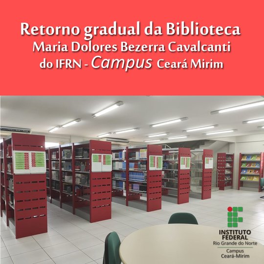 #6056 Biblioteca do Campus Ceará-Mirim informa seu horário de atendimento no Retorno Gradual