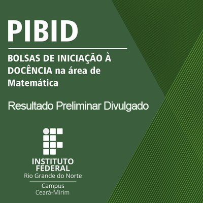 #6110 Comissão do PIBID divulga Resultado Preliminar da Seleção para ALUNOS BOLSISTAS DE INICIAÇÃO À DOCÊNCIA na área de Matemática