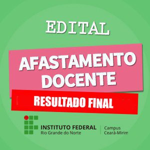 #6197 Divulgado o Resultado Final do edital de afastamento para capacitação docente
