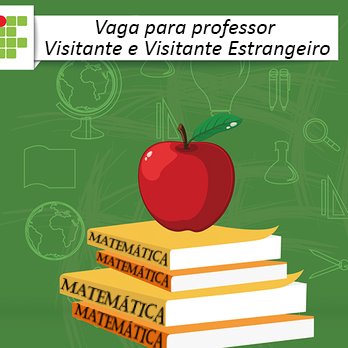 #6327 Edital para contratação de professor visitante e visitante estrangeiro de matemática recebe inscrições até o dia 12