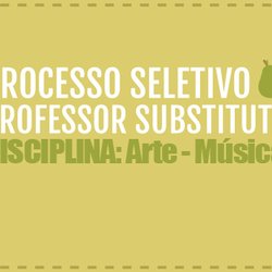 #6351 Processo seletivo para Professor Substituto de Arte - Música recebe inscrições de 20/02 à 01/03