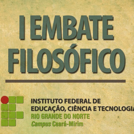 #6388 I Embate Filosófico do campus Ceará-Mirim está com inscrições abertas
