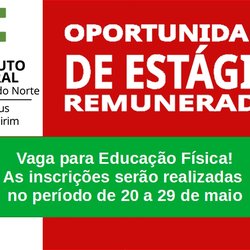 #6413 Campus Ceará-Mirim do IFRN abre Processo Seletivo Simplificado para Estagiário em Educação Física