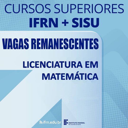 #6425 Publicada 1ª lista de vagas remanescentes do SiSU (Licenciatura em Matemática)
